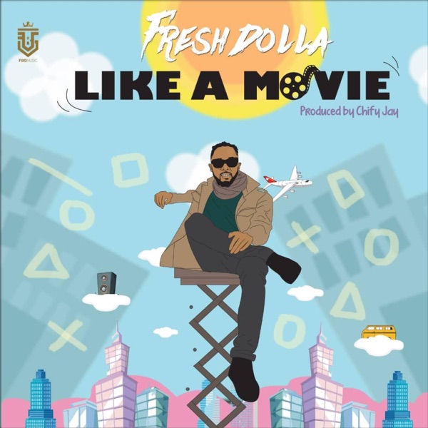 Fresh Dolla - Like A Movie